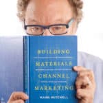 11 Things That Changed Since I Wrote My Book on Building Materials Channel Marketing